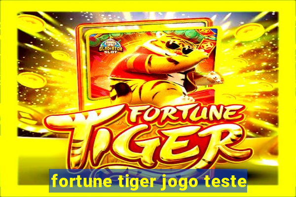 fortune tiger jogo teste